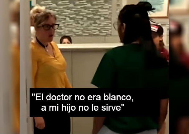 Youtube: Mujer discrimina al doctor de su hijo por no ser 'blanco' (VIDEO)