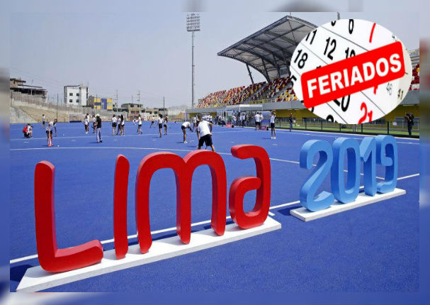Lima 2019: Declaran feriado largo desde este 26 hasta el 30 de julio
