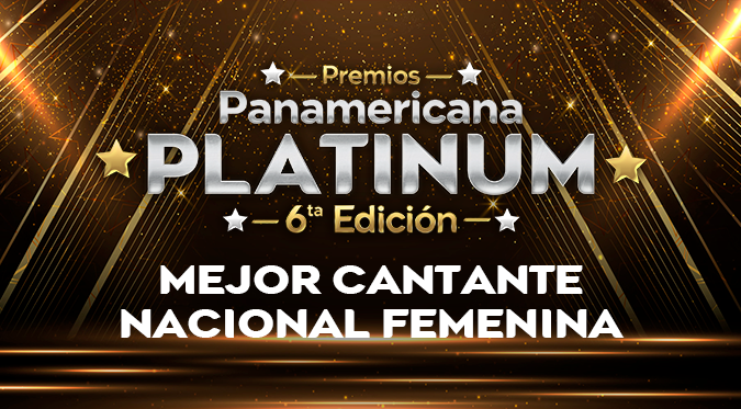 Panamericana Platinum: Conoce a las nominadas como Mejor Cantante Nacional Femenina