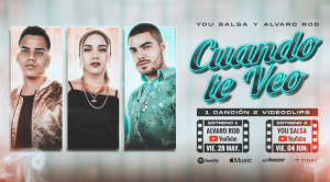 You Salsa y Alvaro Rod estrenarán nuevo tema con 2 videoclips