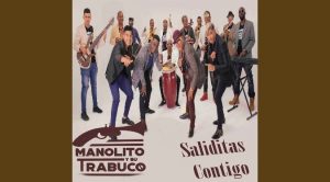 Saliditas contigo – Manolito Simonet y Su Trabuco