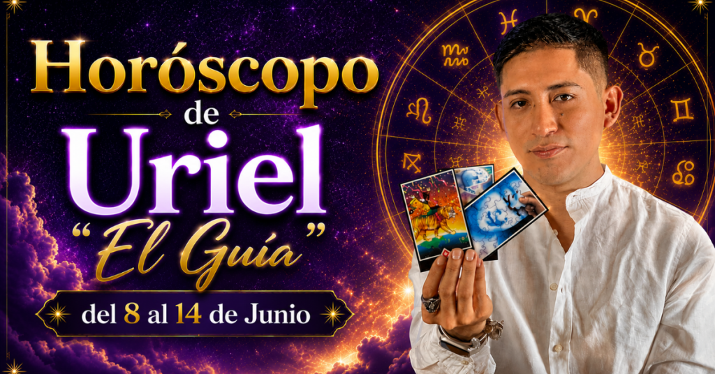 Horóscopo del 8 al 14 de Junio de Uriel «El Guía»: predicciones para todos los signos del zodiaco aquí