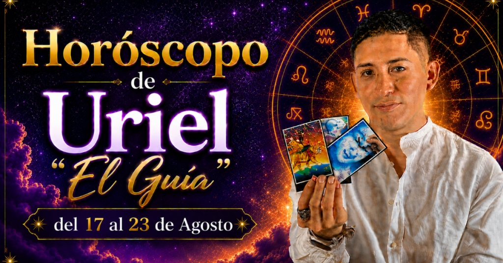 Horóscopo del 17 al 23 de Agosto de Uriel “El Guía”: predicciones para todos los signos del zodiaco aquí